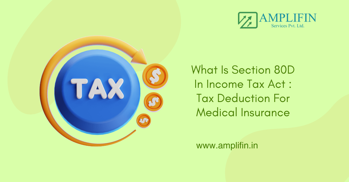 Income Tax Deduction Under Section 80D Income Tax Deduction Under Section 80D