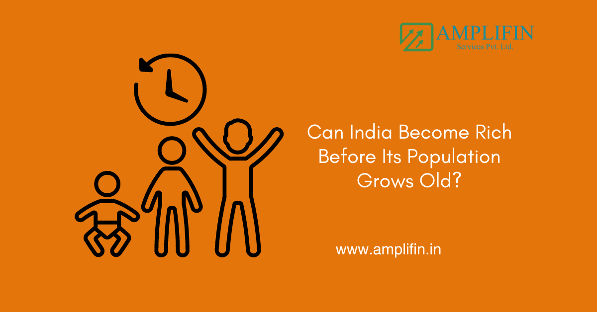 Can India Become Rich Before Its Population Grows Old? Can India Become Rich Before Its Population Grows Old?