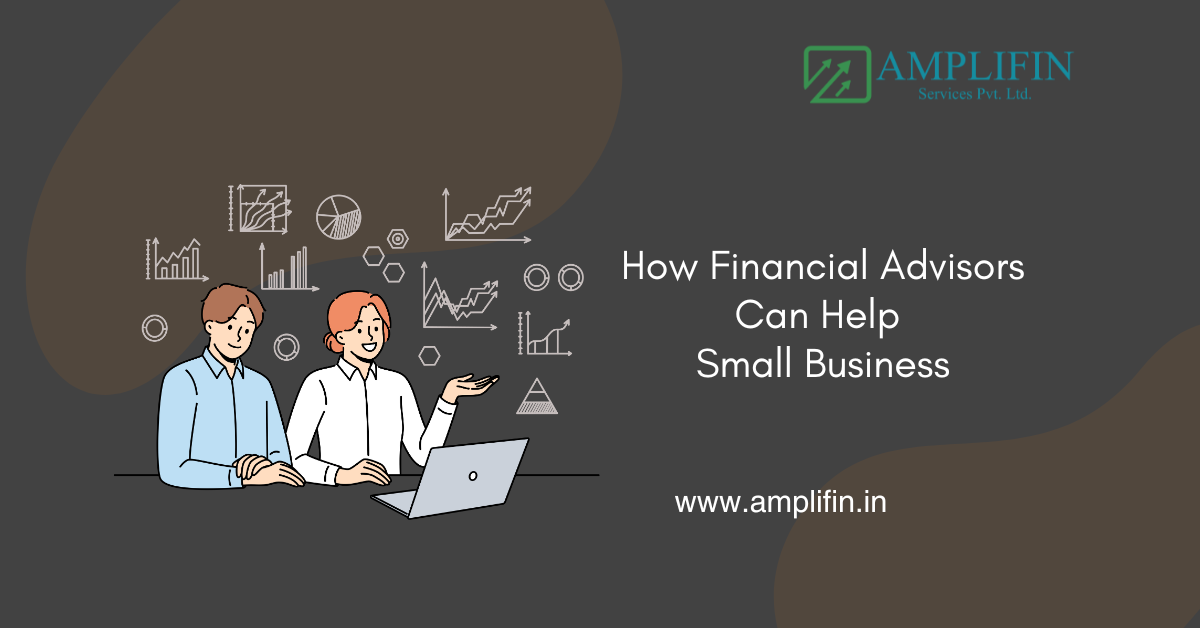 How Financial Advisors Can Help Small Business How Financial Advisors Can Help Small Business