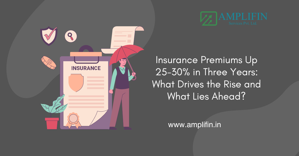 Insurance Premiums Up 25-30% in Three Years: What Drives the Rise and What Lies Ahead? Insurance Premiums Up 25-30% in Three Years: What Drives the Rise and What Lies Ahead?