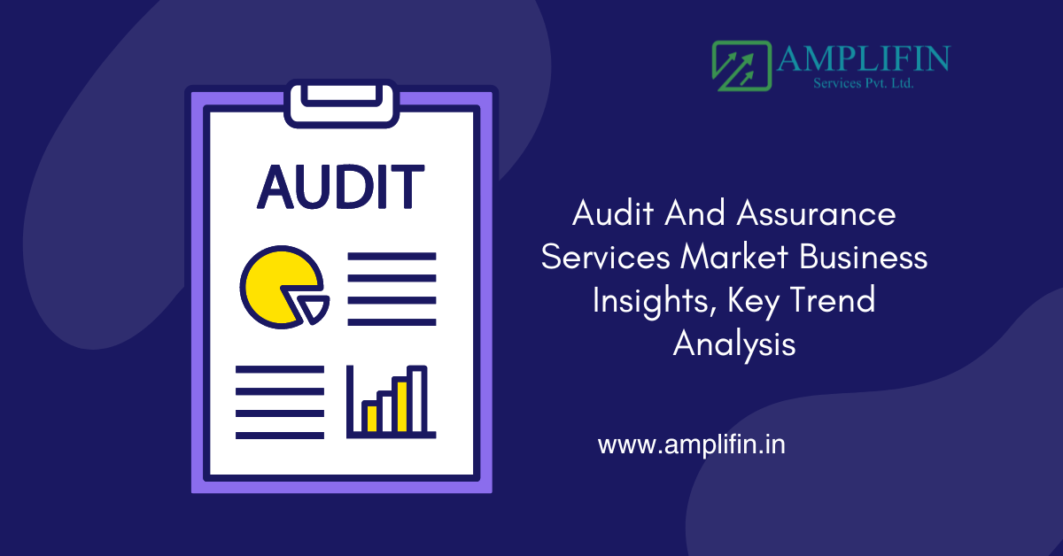 Audit and Assurance Services Market: Business Insights and Key Trend Analysis Audit and Assurance Services Market: Business Insights and Key Trend Analysis