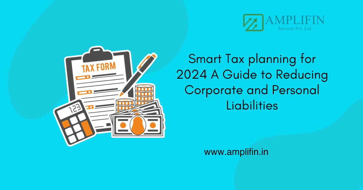 Smart Tax planning for 2024 A Guide to Reducing Corporate and Personal Liabilities Smart Tax planning for 2024 A Guide to Reducing Corporate and Personal Liabilities
