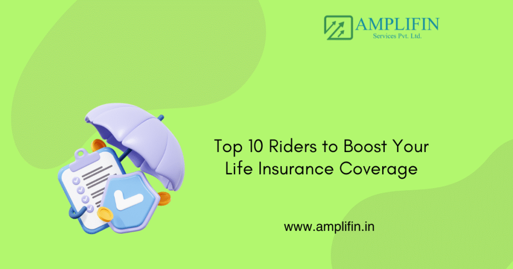 Top 10 Riders to Boost Your Life Insurance Coverage