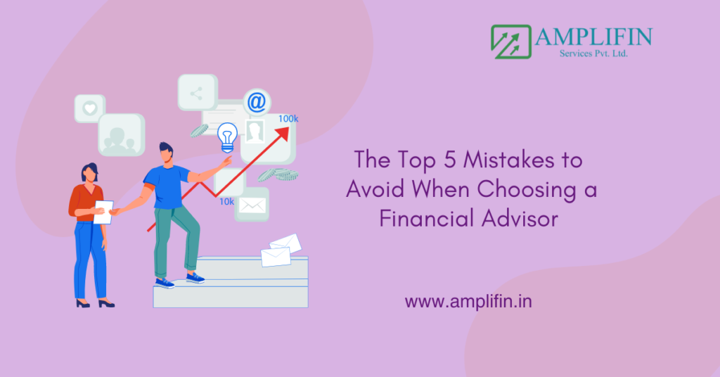 The Top 5 Mistakes to Avoid When Choosing a Financial Advisor