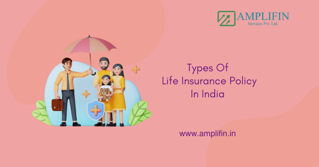 Types Of Life Insurance Policy In India